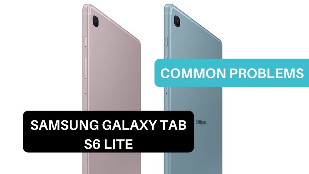 How to Fix Common Problems in Samsung Galaxy S6 Tab Lite 
