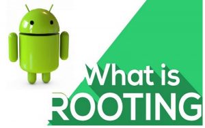 What is Rooting Android