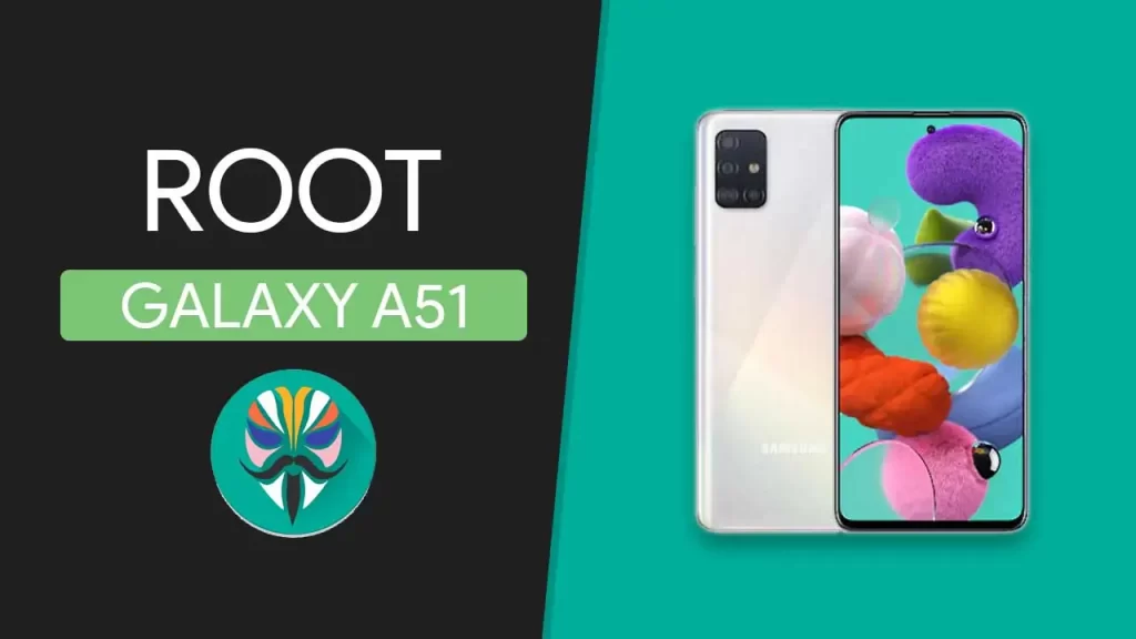 How To Root Samsung Galaxy A51 Via Magisk