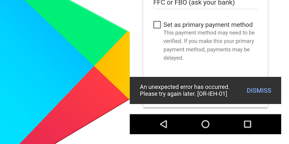 Google Payment Error OR-IEH-01