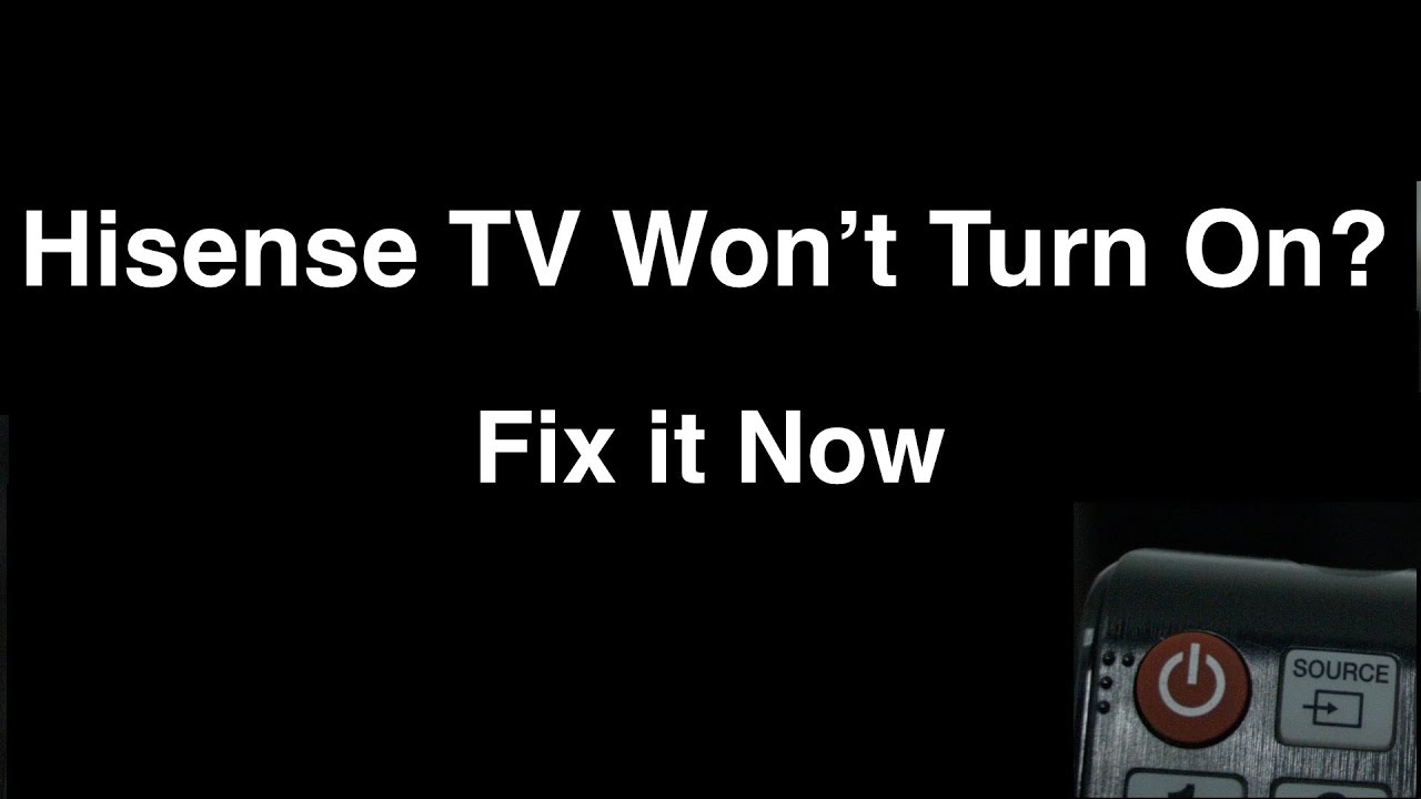 HiSense TV Won't Turn On