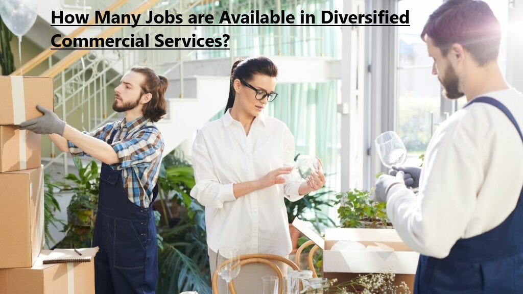 How Many Jobs are Available in Diversified Commercial Services
