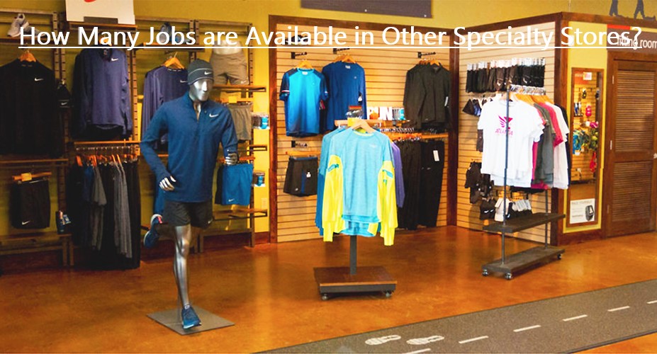 How Many Jobs are Available in Other Specialty Stores